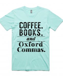 Coffee Books & Oxford Commas Bibliophile Green mint Shirt