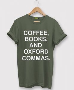 Coffee Books & Oxford Commas Green Shirt