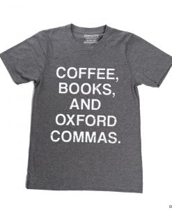 Coffee Books & Oxford Commas Grey Shirt