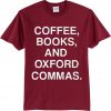 Coffee Books & Oxford Commas Maroon Shirt