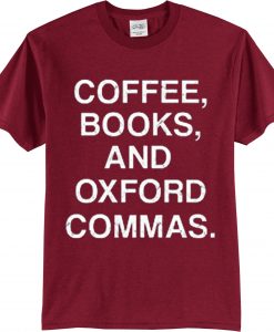 Coffee Books & Oxford Commas Maroon Shirt