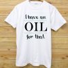 Crazy Oils Lady whiteTee