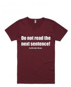 Do Not Read The Next Sentence Maroon Tees