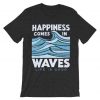 Happiness Comes In Waves Grey Asphalt Maroon T-shirt