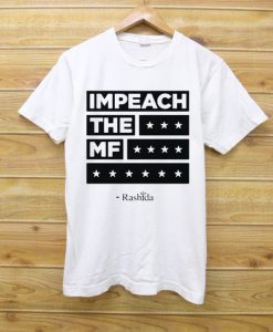 Impeach The Mf T Shirt