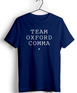 Team Oxford Comma Funny Grammar Blue Naval Shirt