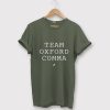 Team Oxford Comma Funny Grammar Green Army Shirt