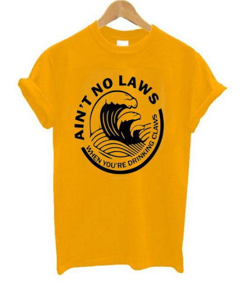 Ain't no law yellow t shirts