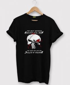 Are Good Men Who Are Skilled At Violence The Punisher black t shirts