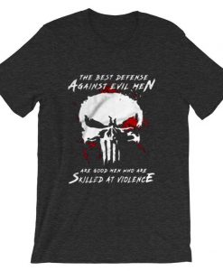 Are Good Men Who Are Skilled At Violence The Punisher grey asphaltT Shirt