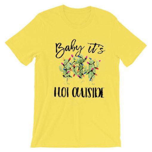 Baby It's Hot Outside-Holiday Yellow T-Shirt