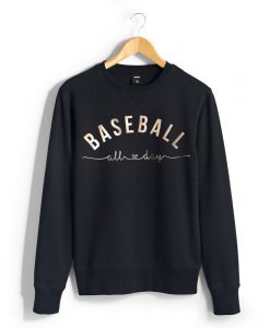 Baseball All Day black sweatshirts
