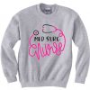 Med Surg Nurse Grey Sweatshirts