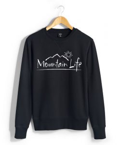 Mountain Life black sweatshirts