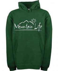 Mountain Life green hoodie