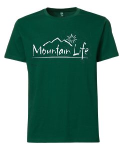 Mountain Life green t shirts