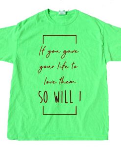 So Will I green neon t shirts