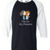 You’re My Person Black White Sleeves Raglan T shirts