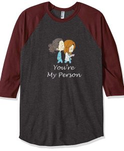 You’re My Person Grey Brown Sleeves Raglan T shirts