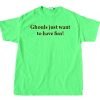 ghouls just want to have fun green neon t shirts