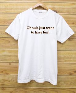 ghouls just want to have fun white Unisex t shirts