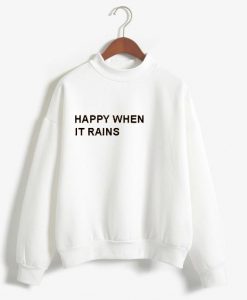 happy when it rains white color Unisex Sweatshirts