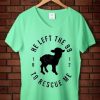 He Left The 99 To Rescue Me Green Mint V neck Woman T shirts