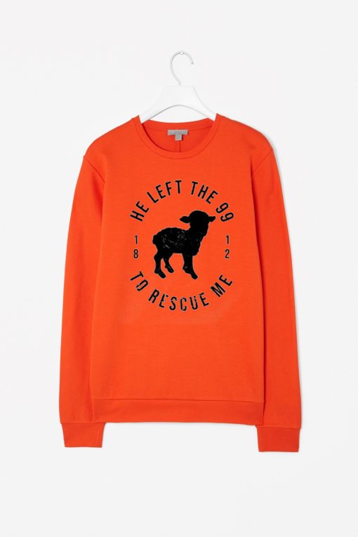 He Left The 99 To Rescue Me Orange Sweatshirts