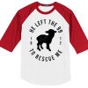 He Left The 99 To Rescue Me White Red Sleeves Raglan T shirts