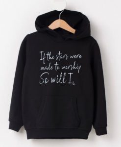 If The Stars Were Made To Worship So Will I Short black hoodie
