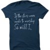 If The Stars Were Made To Worship So Will I Short blue navy t shirts