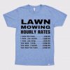 Lawn Mowing Hourly Rates Price List Grass Blue Sky T-Shirt