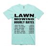 Lawn Mowing Hourly Rates Price List Grass Green Mint T-Shirt