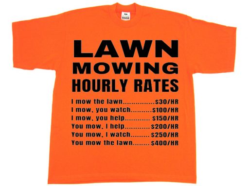 Lawn Mowing Hourly Rates Price List Grass Orange T shirts