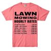 Lawn Mowing Hourly Rates Price List Grass Pink Tshirts
