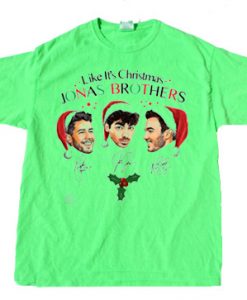 Like It's Christmas Jonas Brothers Green Light Tshirts