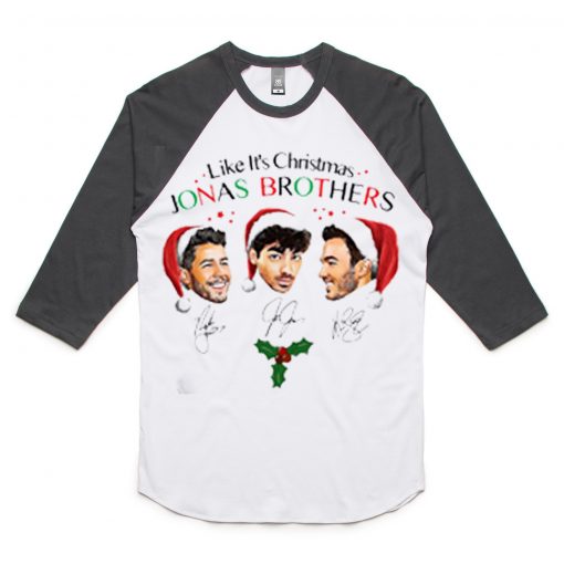 Like It's Christmas Jonas Brothers White Black sleeves raglan Tshirts