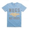 Nugs Not Drugs Blue Sky Tshirts