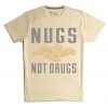 Nugs Not Drugs Cream Tshirts