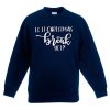 Is It Chritstmas Break Yet Blue Navy Sweatshirts