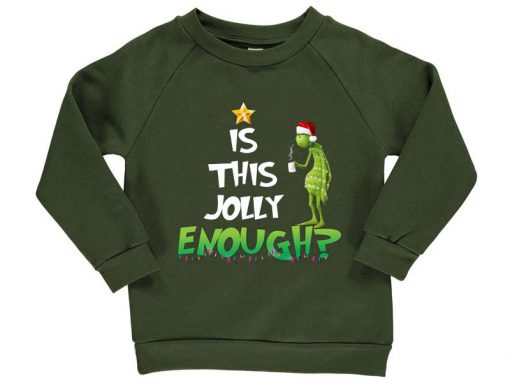 Is This Jolly Enough Green Army Sweatshirts