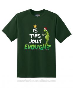 Is This Jolly Enough Green Tshirts