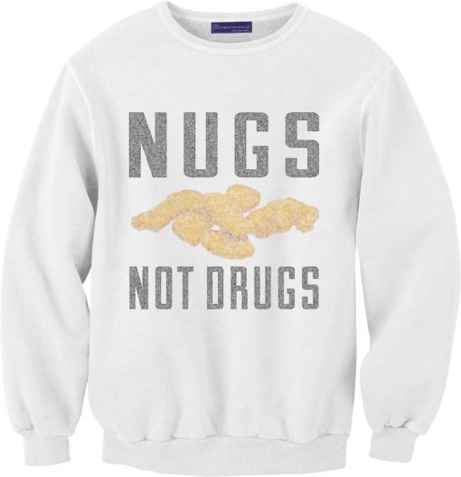 Nugs Not Drugs White Sweatshirts