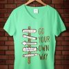 Go Your Own Way Green Mint Tees