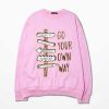 Go Your Own Way Pink Sweatshirts