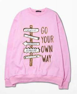 Go Your Own Way Pink Sweatshirts
