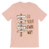 Go Your Own Way Pink Tees