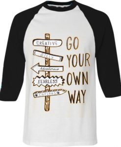 Go Your Own Way White Black Raglan Tees