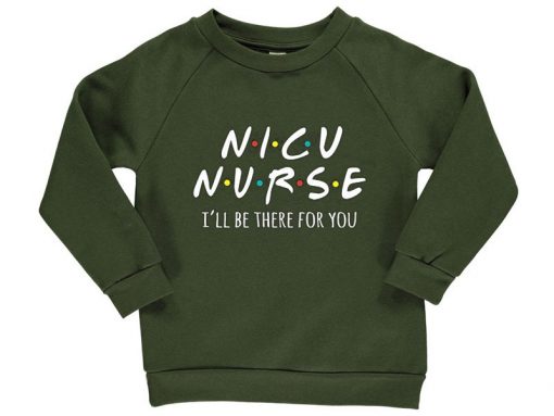 NICU Nurse Green Army Sweatshirts