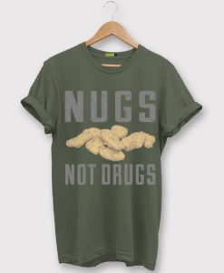 Nugs Not Drugs Green Army Tshirts